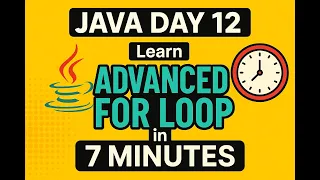 Java Day 12 Learn Advanced For Loop in Just 7 Minutes Java Tutorial for Beginners