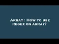 Array How to use regex on array