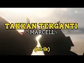 Download Lagu TAKKAN TERGANTI -MARCELL (Lirik)