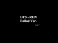 Download Lagu (Unofficial) BTS - RUN Ballad Ver.