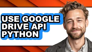 How to Use Google Drive Api Python easy Method