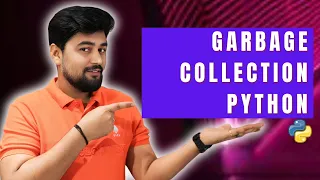 Garbage Collection Python