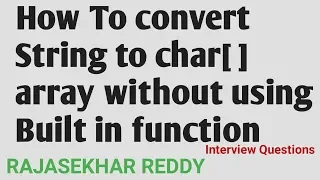 How To Convert String to char Array without using predefined Function Java Interview Questions