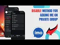 Disable Method For Adding Me On Private Groups On Imo Technologyglance