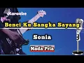 Benci Ku Sangka Sayang - Sonia (Karaoke Version) Nada Pria
