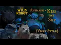 Download Lagu The Wild Robot Animash - Kiss the Sky (Vicky Style)
