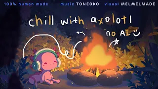 Chill with Axolotl Human made Lofi music and animation to to Human Made NO AI