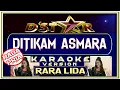 Karaoke Dangdut - DITIKAM ASMARA (Nada Pria) - Rara Lida