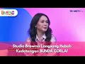 Studio Brownis Langsung Heboh Kedatangan BUNDA CORLA! - BROWNIS (04/12/2025) P2