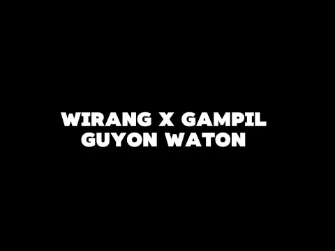 Download MP3 Wirang x Gampil - GuyonWaton || Lirik musik full