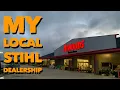 LEISURELY STROLL THROUGH MY LOCAL STIHL DEALERSHIP