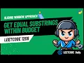 Get Equal Substrings Within Budget - LeetCode 1208