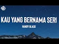 Download Lagu Handy Black - Kau Yang Bernama Seri (Video Lirik)
