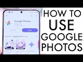 How To Use Google Photos Complete Beginners Guide