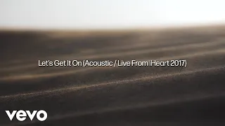 Brett Young - Let's Get It On (Acoustic / Live From iHeart 2017 / Lyric Video)
