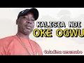 Download Lagu Kalisia Ndi Ogwu by Galadima umumbo latest