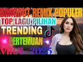 PERTEMUAN// DANGDUT REMIX KOPLO TERPOPULER 2025 //TRENDING VIRAL TIKTOK 