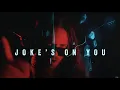 Lagu Joke's On You (Unplugged)  OF LIMBO