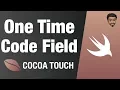 One Time Code Text Field Swift 5 Xcode 10