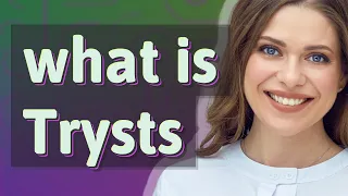 Trysts meaning of Trysts