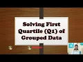 GRADE 10 MATH LESSON Solving first quartile of grouped data Teacher Mars