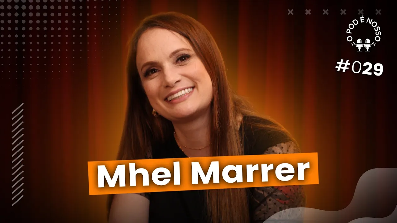 Mhel Marrer - O Pod é Nosso #29
