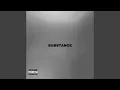 Download Lagu SUBSTANCE (Slowed Down)