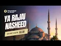 Download Lagu Ya Rajai | Oh My Hope Allah Nasheed by Muhammad Al Muqit | Verse Fusion