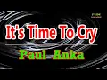 Download Lagu ♫ It's Time To Cry - Paul Anka ♫ KARAOKE VERSION ♫