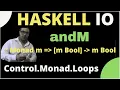 haskell andM function Control Monad Loops