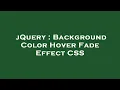 jQuery Background Color Hover Fade Effect CSS
