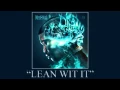 Lagu Meek Mill - Lean Wit It (Dream Chasers 2)