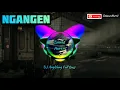 Lagu DJ Ngangen - Anggun Pramudita - DJ Angklung Full Bass