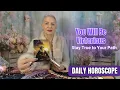 You Will Be Victorious Stay True to Your Path DAILY HOROSCOPE