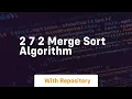 2 7 2 merge sort algorithm