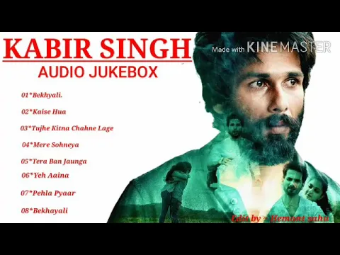 Download MP3 KABIR SINGH Masup Full Song Jukebox | Kabir Singh | Shahid | Kaira