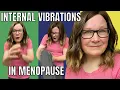 Internal vibrations in menopause and tips to ease them Odd menopause symptom