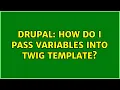 Drupal How do I pass variables into Twig template