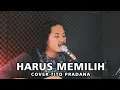 Lagu HARUS MEMILIH - WIDI NUGROHO (COVER)