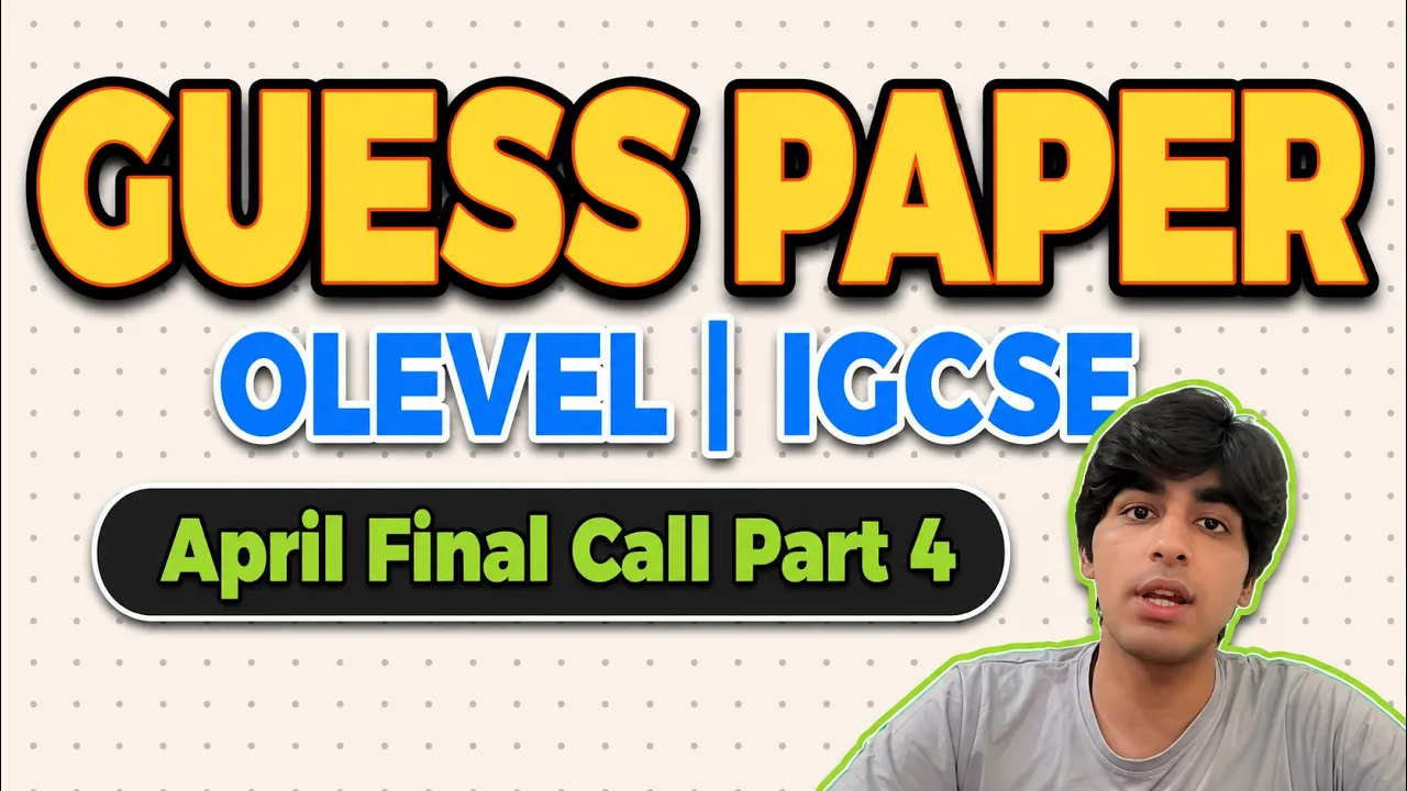 Guess Paper 27th April Final Call OL _IGCSE (Part-04)