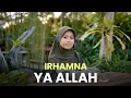 Download Lagu IRHAMNA YA ALLAH - MAZRO ( COVER )
