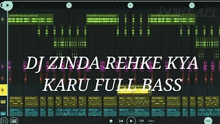 dj zinda rehke kya karu full bass remix ramin ali