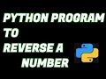 Python program to reverse a number tutorial