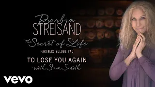 Barbra Streisand - To Lose You Again (with Sam Smith) (Official Audio) ft. Sam Smith