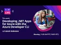 On NET Live - Developing NET Apps for Azure with the Azure Developer CLI
