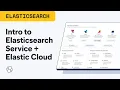 Getting Started with Elasticsearch Service and Elastic Cloud