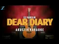 Lagu Dear Diary - Els Warouw (Akustik Karaoke) By ZKaraoke