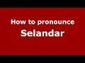 Download Lagu How do you say Selandar in Malaysia (Malay)? - PronounceNames.com