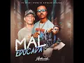 Mal Educada