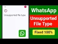 How to Fix Whatsapp PDF Unsupported File Type Problem 2025 || Whatsapp Unsupported File Type Problem